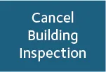 Cancel Building Inspection